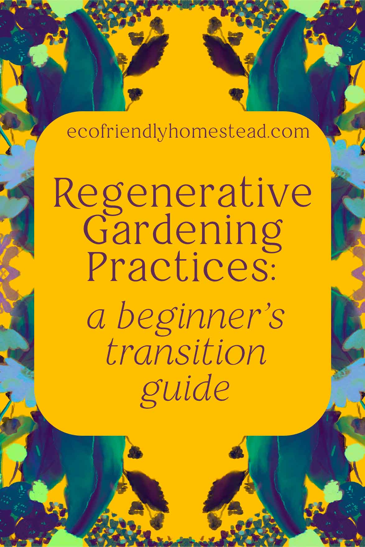 A Complete Transition Guide to Regenerative Gardening Sustainability